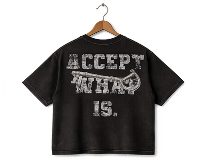 D11 “ACCEPT WHAT IS.” TEE